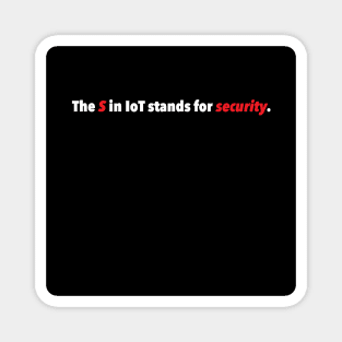 IoT - The S stands for Security Magnet