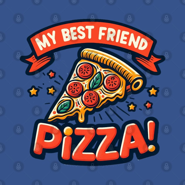 My Best Friend... Pizza by Classic Converations 