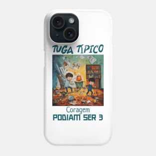 Coragem podiam ser 3, Tuga típico, humor português, v2 Phone Case