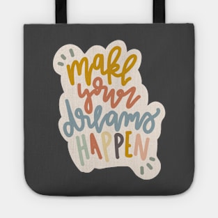 make your dreams happen Tote