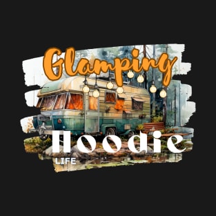 Glamping Hoodie Life T-Shirt