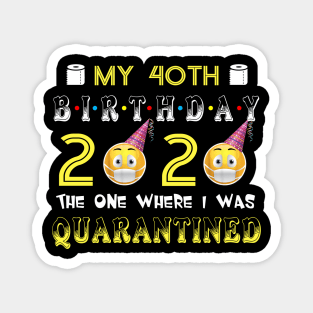 my 40th Birthday 2020 The One Where I Was Quarantined Funny Toilet Paper Magnet