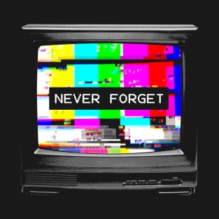 Never Forget T-Shirt