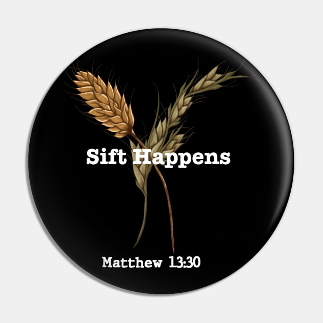 Sift Happens Vertical White Pin by LukeNGood