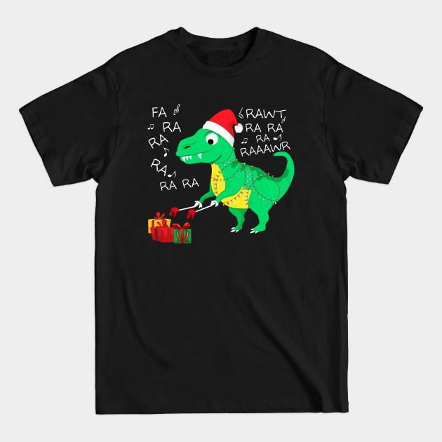 Fa Ra Ra Ra Rawr Tree Rex T Shirt T Rex funny christmas - Fa Ra Ra Ra Rawr Tree Rex - T-Shirt Fa Ra Ra Ra Rawr Tree Rex T Shirt T Rex funny christmas - Fa Ra Ra Ra Rawr Tree Rex - T-Shirt