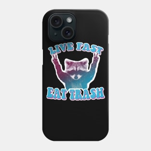 Live Fast Eat Trash Phone Case