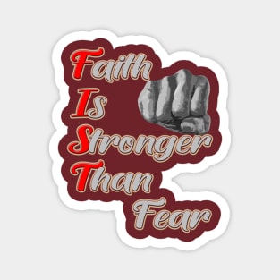 Faith Is Stronger Than Fear Magnet