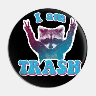 I am Trash panda Pin