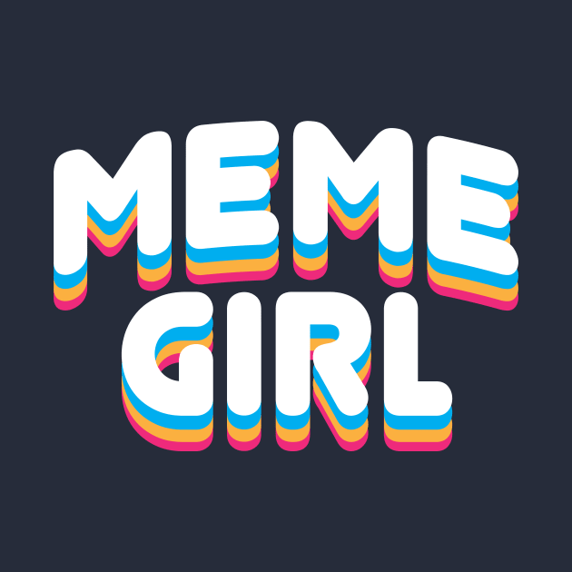 Meme Girls  Memes Jokes Pop Culture Tee Shirt by teespot123