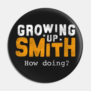 Growing Up Smith Memorabilia Pin