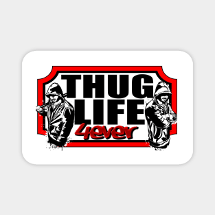 Thug life 4ever Magnet