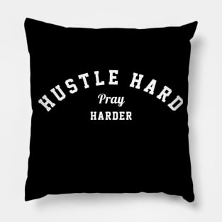 humor sayings gift idea 2020 : hustle hard pray harder Pillow