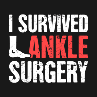 I Survived Ankle Surgery | Joint Replacement T-Shirt