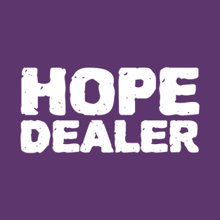 Hope Dealer Bold T-Shirt