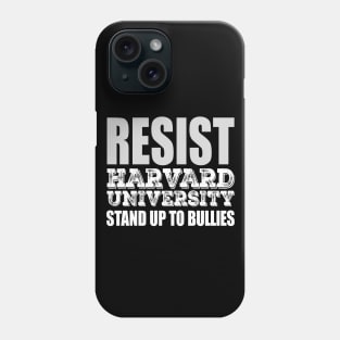 Bravo Harvard: Resist Stand Up to Bullies Phone Case