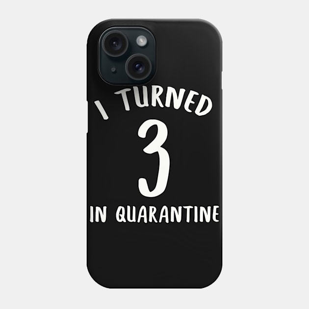 I Turned 3 In Quarantine Phone Case by llama_chill_art