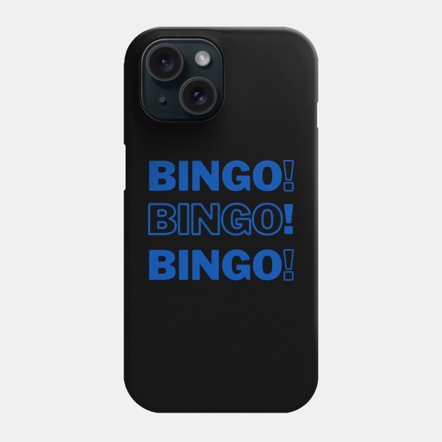 Bingo Bingo Bingo Blue Phone Case by Confessions Of A Bingo Addict