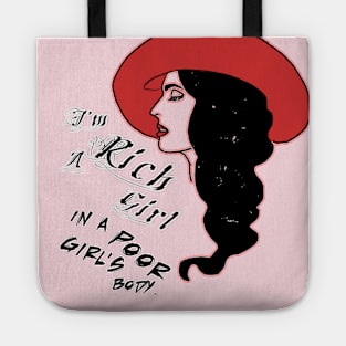 I'm A Rich Girl In A poor Girl's Body Tote