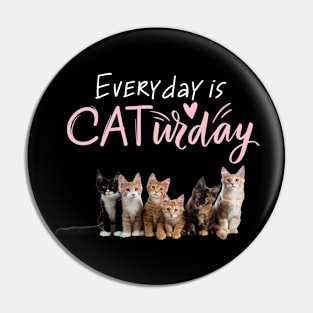 Everyday Is Caturday Quote For Cat Lovers Pin