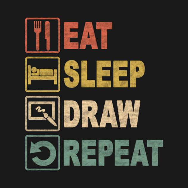 EAT SLEEP DRAW REPEAT Eat Sleep Draw Repeat TShirt TeePublic