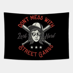 Don't Mess With Street Gangs Tapestry