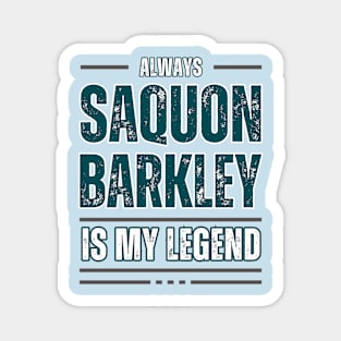 ALWAYS SAQUON BARKLEY IS MY LEGEND Magnet