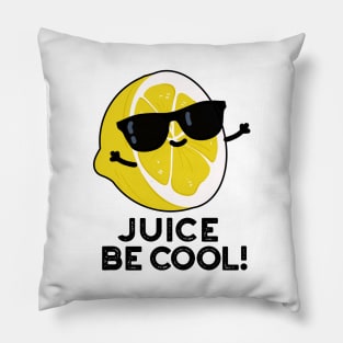 Juice Be Cool Cute Juice Pun Pillow