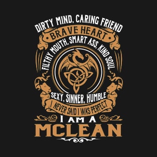 I Never Said I was Perfect I'm a MCLEAN T-Shirt