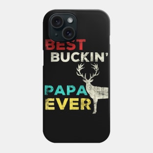 Best Buckin Papa Ever Shirt Deer Hunting Bucking Father Phone Case