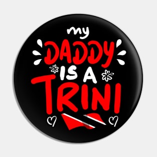 My Daddy Is A Trini | Trinidad And Tobago | Trini To De Bone | Trinidad Slang Pin