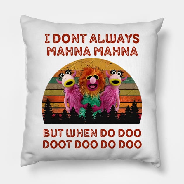 I Don't Always Mahna Mahna Muppets Pillow by thestaroflove