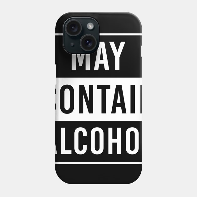 May Contain Alcohol Funny Drinking Beer Phone Case by Marcell Autry