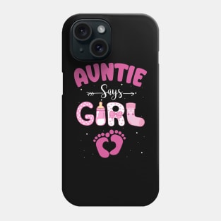 Auntie Says Girl Gender Reveal Matching Family Phone Case