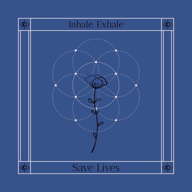 Inhale, Exhale, Save lives by Sandyschicdesigns