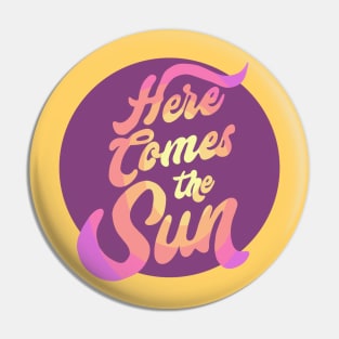 Here Comes the Sun Pin