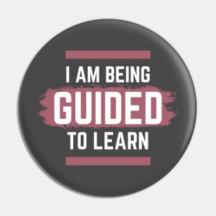 I am Being Guided to Learn Pin