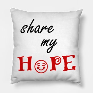 share my hope Pillow