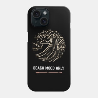 Beach Mood Only #2 Phone Case