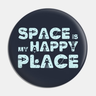 Space Is My Happy Place - Space Traveler Gift Pin