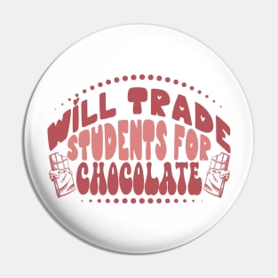 Will Trade Students for Chocolate, Teacher Valentines Day Pin