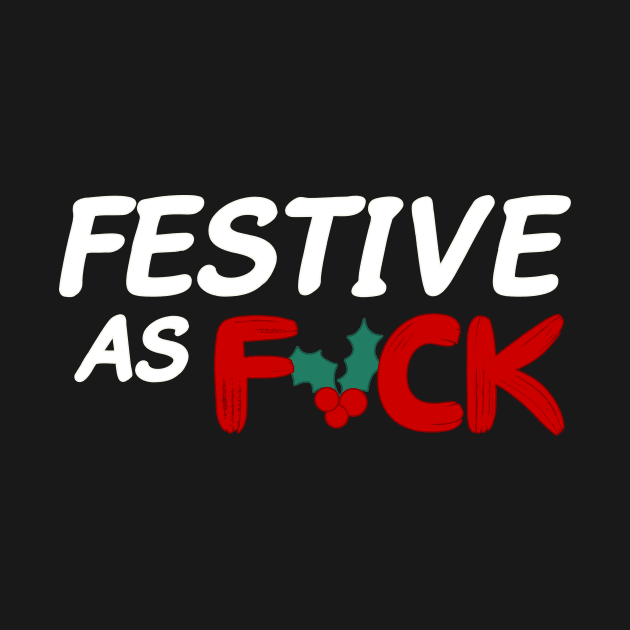 Festive as fuck by PaletteDesigns