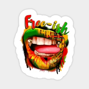 Free-ish Juneteenth Lips, Juneteenth, Emancipation Day Magnet