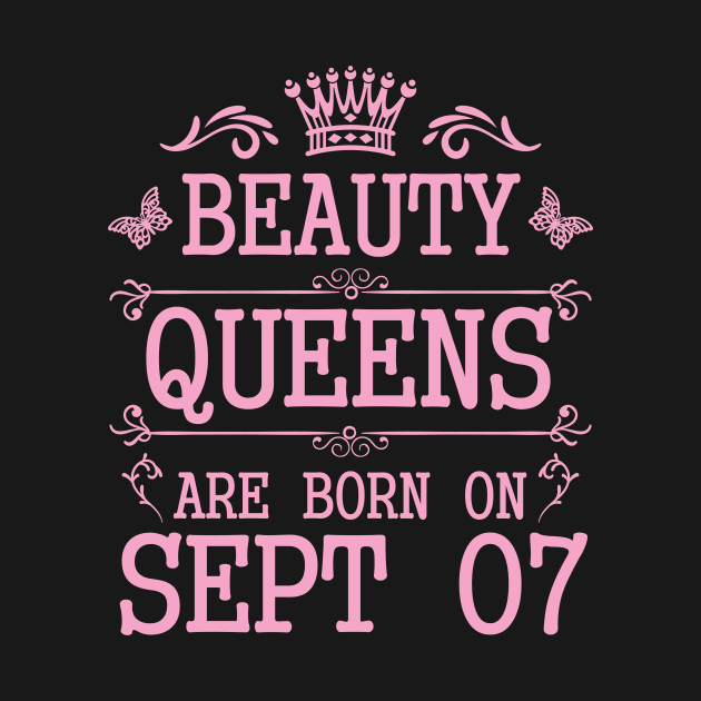 Beauty Queens Are Born On September 07 Happy Birthday To Me You Nana Mommy Aunt Sister Daughter by Cowan79