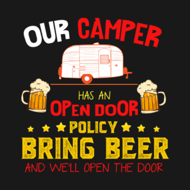 Our Camper Has An Open Door Policy Bring Beer Camping Tshirt Our