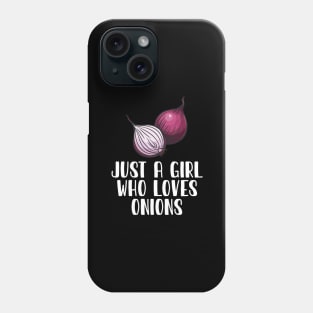 Just A Girl Who Loves Onions Phone Case