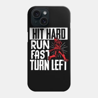 Running Gift, Hit Hard Run Fast Turn Left Phone Case