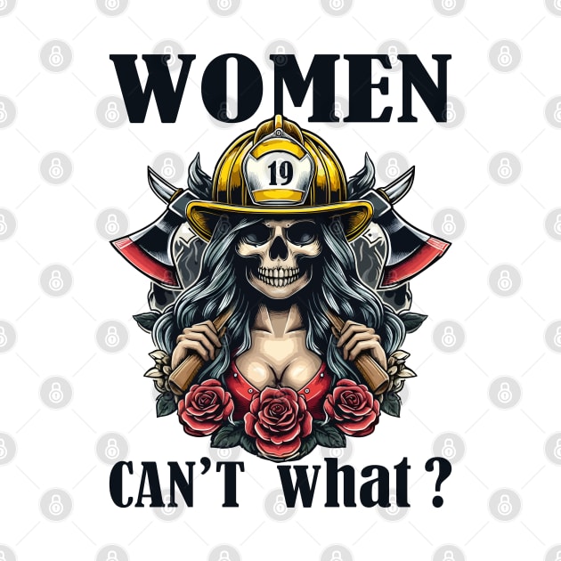 Women Can't: What? Shattering Stereotypes on International Firefighter Day (Highlights breaking stereotypes and specific day) by chems eddine