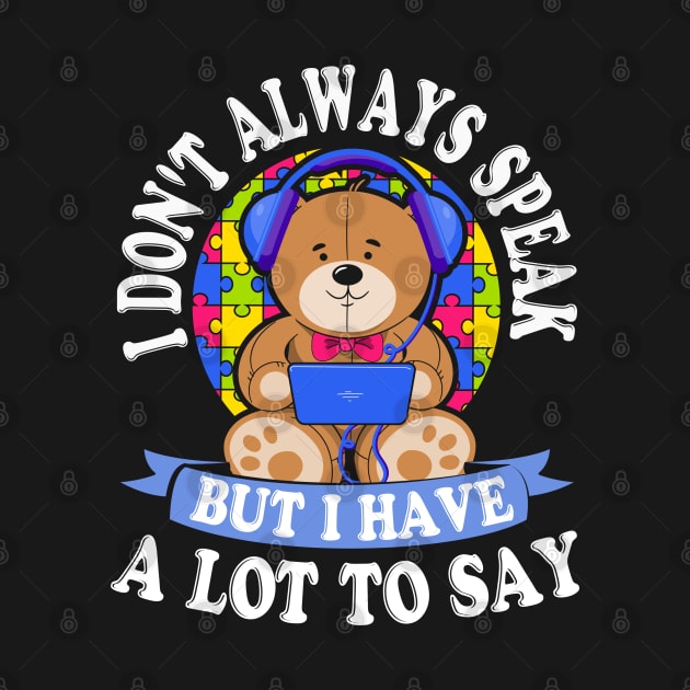 autism i dont speak much Bear by Jandjprints