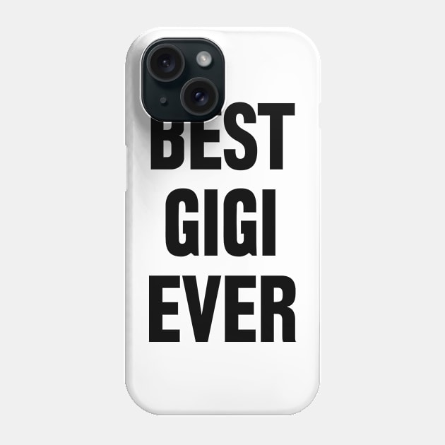 Best gigi ever Phone Case by liviala