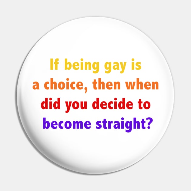 If being gay is a choice, then when did you decide to become straight? Pin by ScrambledPsychology